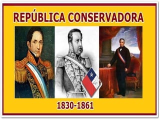 República Conservadora 1830-1861