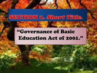 “Governance of Basic
Education Act of 2001.”
 