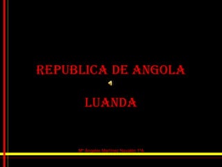 REPUBLICA   DE ANGOLA LUANDA 