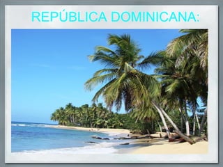 REPÚBLICA DOMINICANA: 