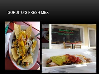 GORDITO´S FRESH MEX
 