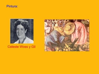 Pintura:

Celeste Woss y Gil

 