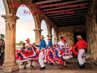 Música e Dança do Merengue na
República Dominicana
 