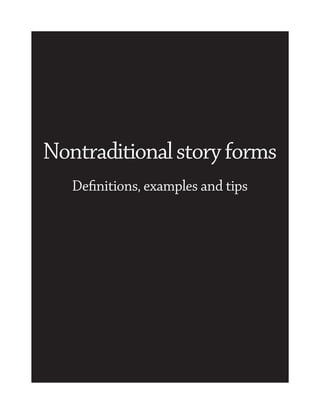 Nontraditional story forms
   Definitions, examples and tips
 
