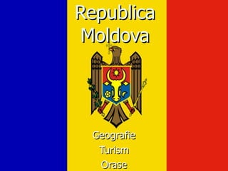 Republica Moldova Geografie Turism Orase 