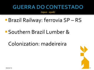 Brazil Railway: ferrovia SP – RS Southern Brazil Lumber & Colonization: madeireira 09/25/10 