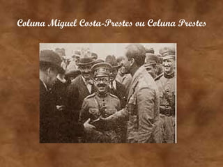 Coluna Miguel Costa-Prestes ou Coluna Prestes 