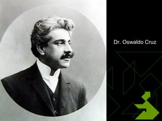 Dr. Oswaldo Cruz




05/29/12   51
 