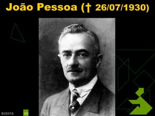 João Pessoa († 26/07/1930)




01/31/13   100
 