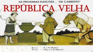 REPUBLICA VELHA EM relações DE PODER NA PRIMEIRA REPUBLICA | PDF
