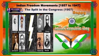Indian Freedom Movements [1857 to 1947]
The Split in the Congress (1907)
 