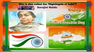 Who is also called the “Nightingale of India”?
Sarojini Naidu
 