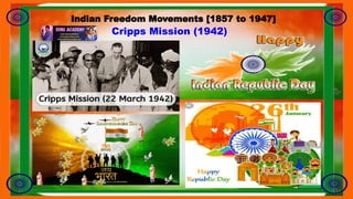 Indian Freedom Movements [1857 to 1947]
Cripps Mission (1942)
 