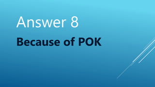 Answer 8
Because of POK
 