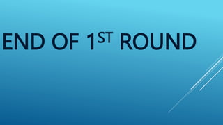 END OF 1ST ROUND
 