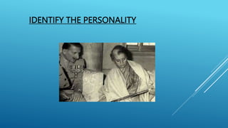 IDENTIFY THE PERSONALITY
 