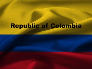 Republic of Colombia
 