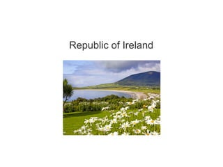 Republic of Ireland
 