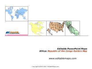 Copyright©2004-2012  EditableMaps.com  
Editable PowerPoint Maps
Africa: Republic of the Congo Outline Map
www.editablemaps.com
 