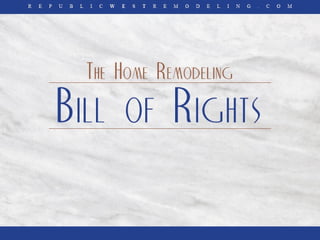 The Home Remodeling Bill of Rights