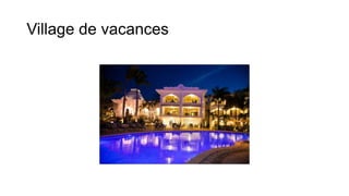 Village de vacances
 