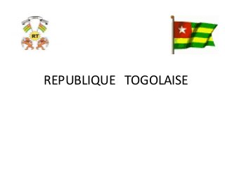 REPUBLIQUE TOGOLAISE
 