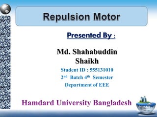Md. Shahabuddin
Shaikh
Student ID : 555131010
2nd Batch 4th Semester
Department of EEE
Presented By :
 