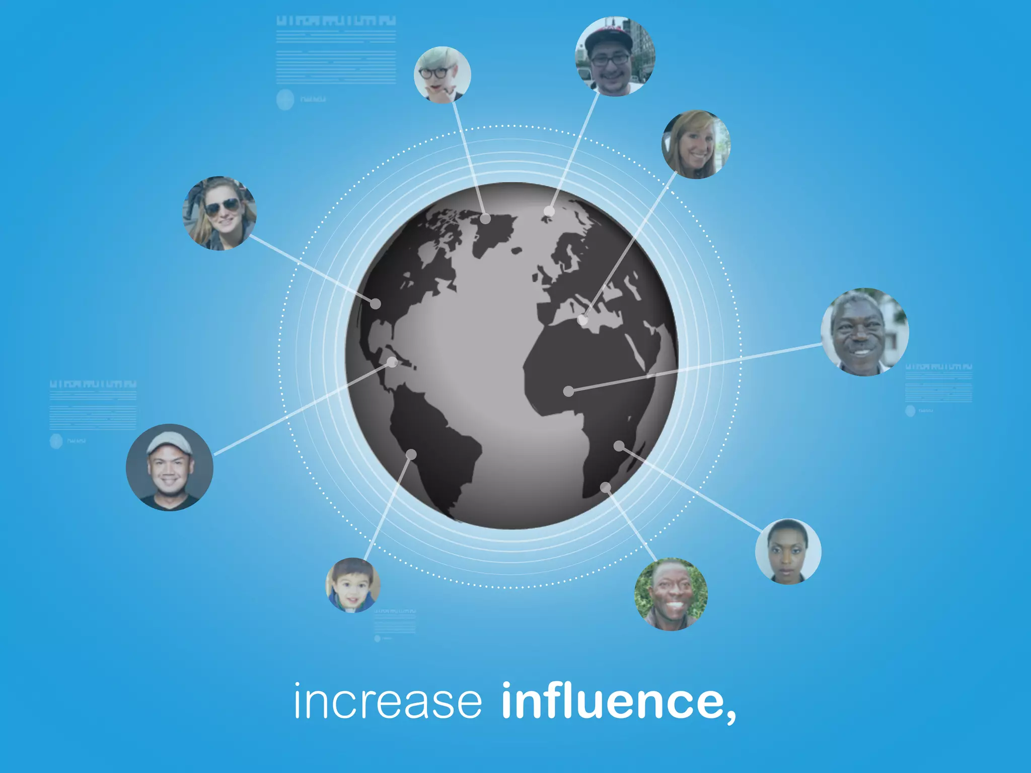 increase influence,
 