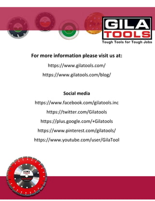 For more information please visit us at:
https://www.gilatools.com/
https://www.gilatools.com/blog/
Social media
https://www.facebook.com/gilatools.inc
https://twitter.com/Gilatools
https://plus.google.com/+Gilatools
https://www.pinterest.com/gilatools/
https://www.youtube.com/user/GilaTool
 