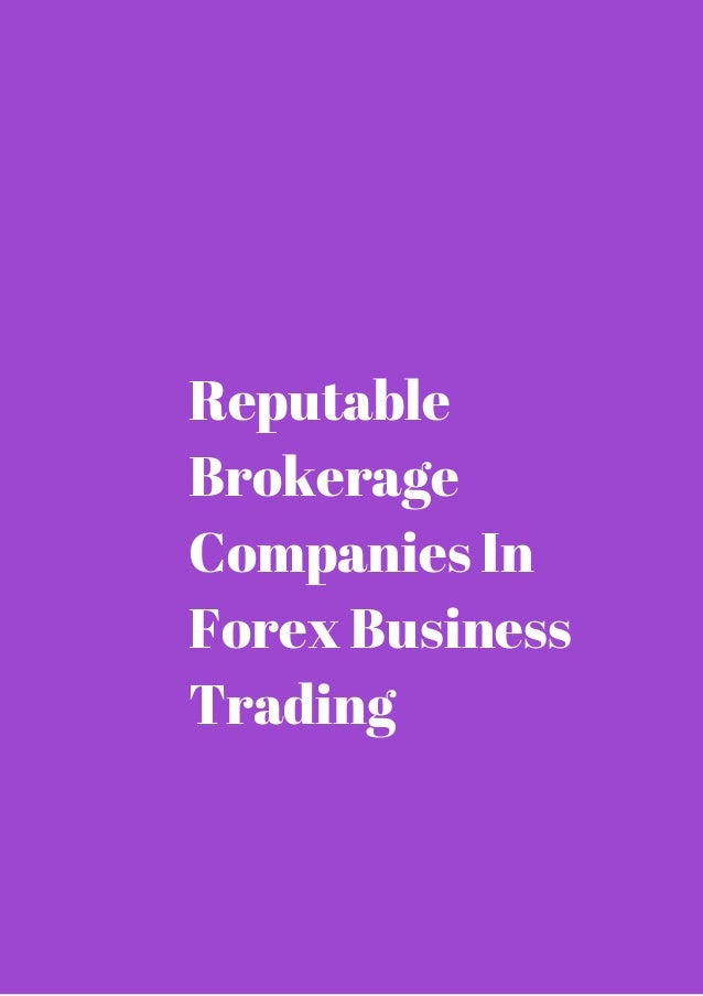 Reputable !   Brokerage Companies In Forex Business Trading Get It Now - 