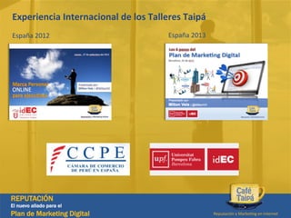 REPUTACIÓN
El nuevo aliado para el

Plan de Marketing Digital
W: www.cafetaipa.com
F : www.facebook.com/CafeTaipa
T : @Caf...