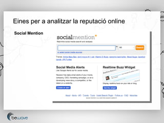 Eines per a analitzar la reputació online
Social Mention
 