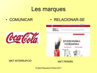 Les marques COMUNICAR RELACIONAR-SE MKT INTERRUPCIÓ MKT PERMÍS 