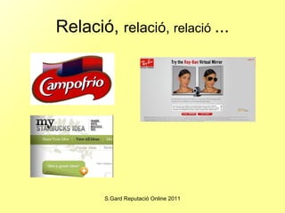 Relació,  relació,  relació  ... 
