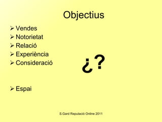 Objectius Vendes Notorietat Relació Experiència Consideració Espai  ¿? 