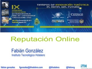 Reputación Online Fabián González Instituto Tecnológico Hotelero 
