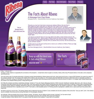 Friday, 7 January 2011
Honesty in public relations is supposedly the cornerstone of the discipline – at least thatʼs what is taught at university. Clearly, while many PR people believe in this ideal, some companies
and CEOs do not.

The most recent case of corporate dishonesty in Australia involved GlaxoSmithKlineʼs Ribena blackcurrant juice, which was found (by two 14-year-old NZ students) not contain the vitamin C
the company claimed it did. The company then fobbed off the children, who had written to it. The company was ﬁned $202,000 and forced to admit there were no noticeable quantities of
vitamin C in the drink, contrary to information on the cartons. It also admitted claims that blackcurrants contained four times the amount of vitamin C of oranges might mislead people about
the content of its undiluted Ribena product. Pretty damming stuff.

On 6 May the company launched an advertising campaign, fronted on TV by John Sayers (Managing Director of GSK Consumer Healthcare, Australia). Bad move, John. Nice try, though.
Consumers have been stung by this lie for too many years. How many parents have raised children thinking they were receiving a good dose of vitamins? A heavy does of advertising does
not address issues relating to credibility. Advertising is seen by an ever-sceptical audience as lacking credibility. After all, the company is paying for it. What is needed is a healthy does of
third-party endorsement from a reputable source, via PR. The trouble is, what reputable person (Iʼm thinking scientist, sportsperson, celebrity mum or dad) would touch this product with a
barge pole.

All Sayers could say in the ad was: “The testing method used to determine the level of Vitamin C was unreliable and we were unaware of this at the time.” Sure you didnʼt, John. If the method
was so unreliable, why did you put the wrong information on the packaging. Deception.

He continued: “We are sincerely sorry for any confusion caused." Oh thanks, John for letting us know we were “confused”. As if we were at fault.
Itʼs sanctimonious, badly-worded advertisement. They have treated consumers with contempt. Who would want Ribeena?
Iʼve got the solution to their dilemma. But Iʼm not about to offer free advice to this company. Iʼll save that for my students.
 