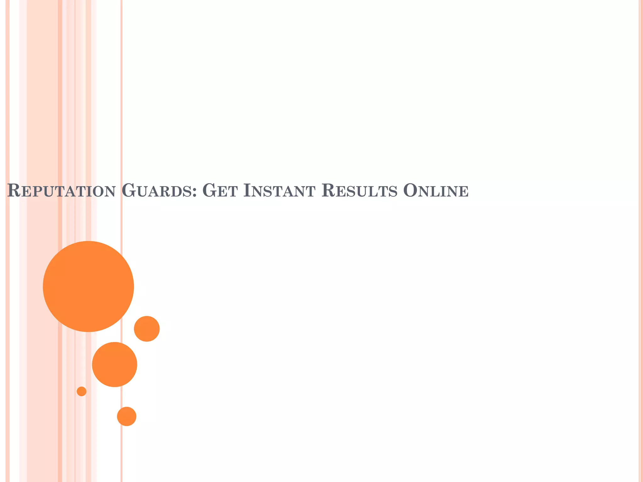 REPUTATION GUARDS: GET INSTANT RESULTS ONLINE
 