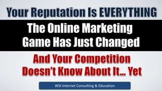 The Online Marketing
Game Has Just Changed

WSI Internet Consulting & Education

 