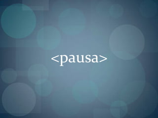 <pausa>