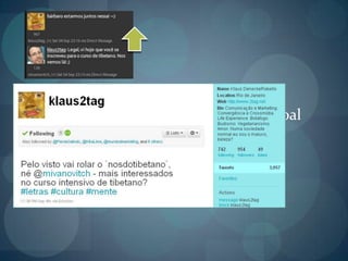 Rápida (e recente) experiência pessoalcom Redes Sociais