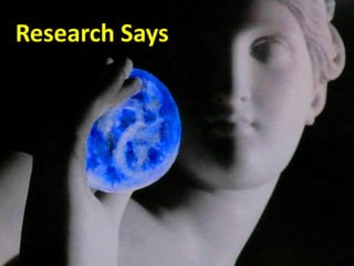 Research Says
 