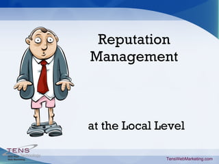 Reputation Management TensWebMarketing.com at the Local Level 