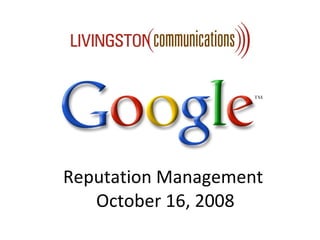 Reputation Management  October 16, 2008 