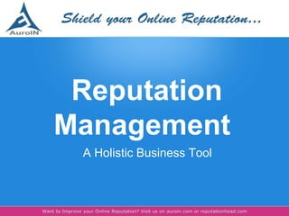 Reputation
Management
 A Holistic Business Tool
 
