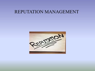 REPUTATION MANAGEMENT

 