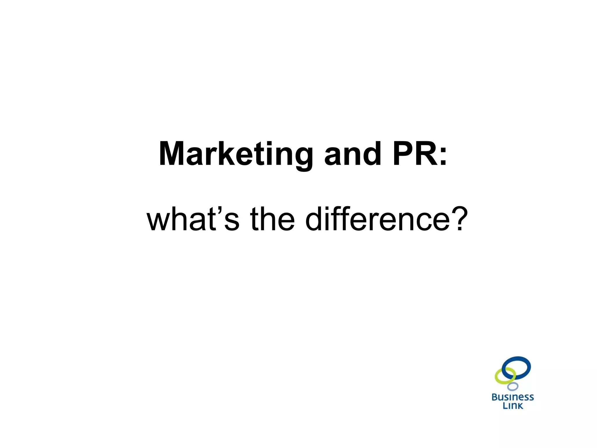 Marketing and PR:  what’s the difference? 