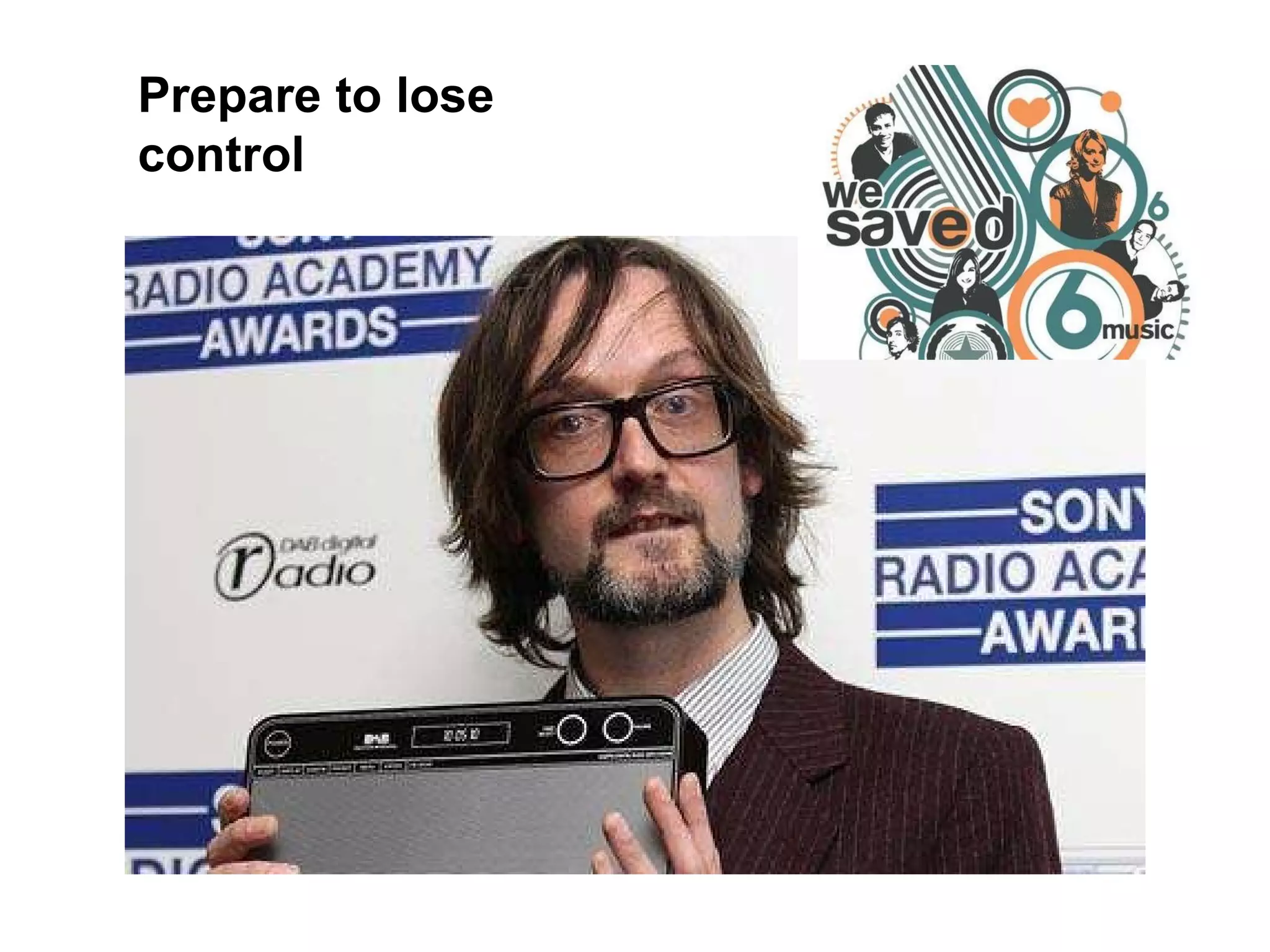 Prepare to lose control 