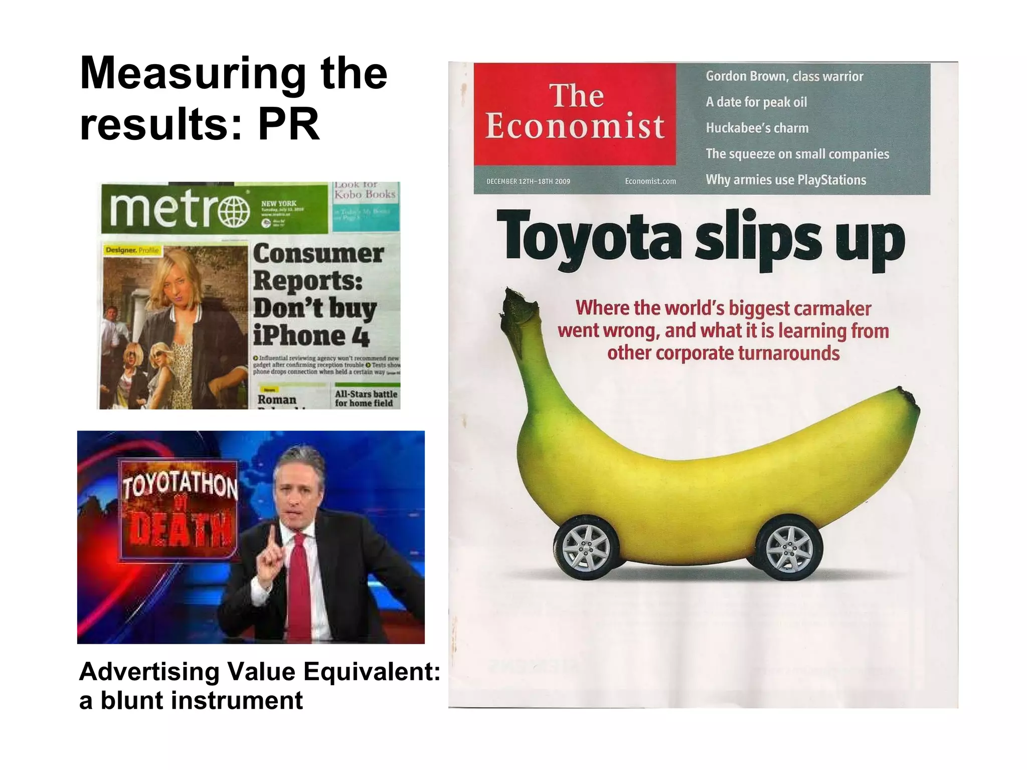 Measuring the results: PR Advertising Value Equivalent: a blunt instrument 