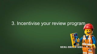 3. Incentivise your review program
 